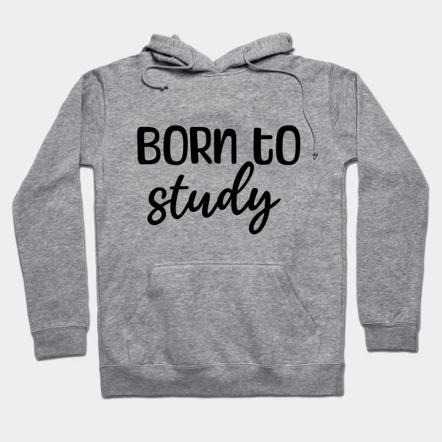 Born to study Hoodie by Caramelo shop